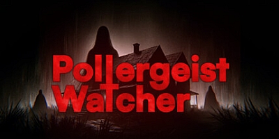 鬼影监视者/Poltergeist Watcher v1.0.0|恐怖冒险|容量2.7GB|免安装绿色中文版|支持键盘.鼠标