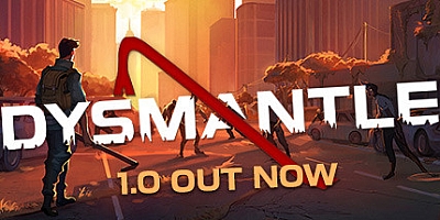 DYSMANTLE v1.0.3.5|生存冒险|容量1.3GB|免安装绿色中文版|支持键盘.鼠标.手柄