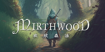 欢欣森活/Mirthwood v1.0.41p2|策略模拟|容量6.9GB|免安装绿色中文版|支持键盘.鼠标.手柄