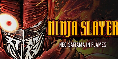 忍者杀手 火烧新埼玉/NINJA SLAYER NEO-SAITAMA IN FLAMES Build.15661282|动作冒险|容量2.8GB|免安装绿色中文版|支持键盘.鼠标.手柄