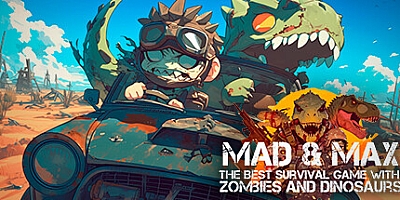 Mad & Max:僵尸与恐龙的最佳生存游戏/MAD & MAX: The Best Survival game with Zombies and Dinosaurs Build.14780035|动作冒险|容量1GB|免安装绿色中文版|支持键盘.鼠标