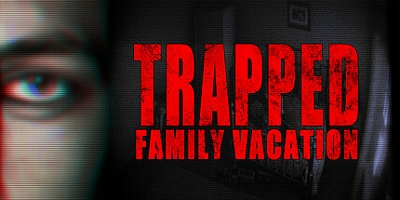 困境:家庭度假/Trapped Family Vacation Build.17026644|恐怖冒险|容量1.3GB|免安装绿色中文版|支持键盘.鼠标