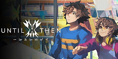 直到那时/Until Then Build.16523932|解谜冒险|容量2.2GB|免安装绿色英文版|支持键盘.鼠标.手柄