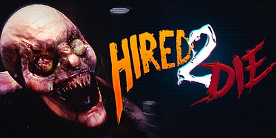 受雇赴死/Hired 2 Die v1.0.0.2|恐怖冒险|容量2.5GB|免安装绿色中文版|支持键盘.鼠标.手柄
