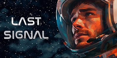 最后的信号/Last Signal Build.16727930|动作冒险|容量7.4GB|免安装绿色中文版|支持键盘.鼠标