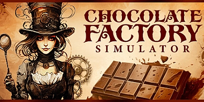 巧克力工厂模拟/Chocolate Factory Simulator v1.1.70|模拟经营|容量3.2GB|免安装绿色中文版|支持键盘.鼠标.手柄