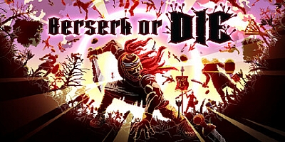 狂怯生死/Berserk or Die v1.0.0|动作冒险|容量1014MB|免安装绿色中文版|持键盘.鼠标.手柄