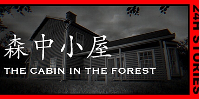 24小时故事:森中小屋/24H Stories: The Cabin In The Forest Build.15195412|恐怖冒险|容量1.5GB|免安装绿色中文版|支持键盘.鼠标.手柄